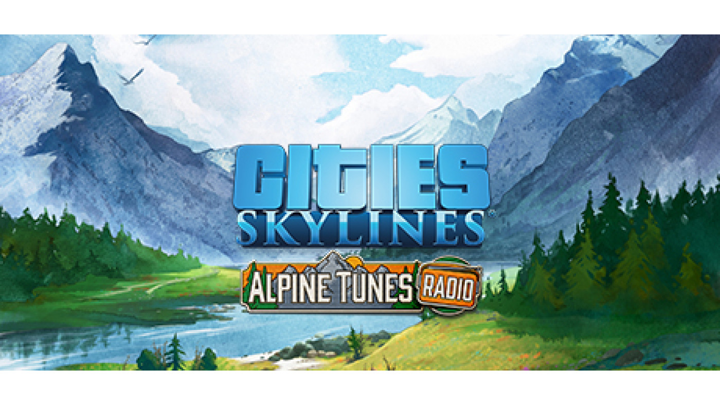 Cities: Skylines - Alpine Tunes Radio