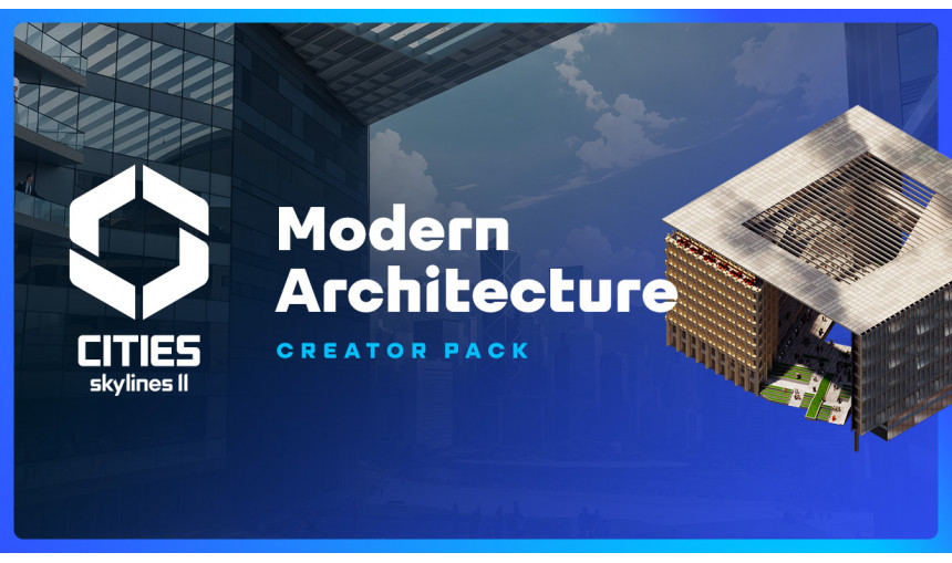 Cities: Skylines II - Creator Pack: Modern Architecture Cities: Skylines II - Creator Pack: Modern Architecture