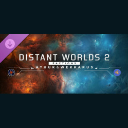 Distant Worlds 2: Factions - Atuuk and Wekkarus Distant Worlds 2: Factions - Atuuk and Wekkarus
