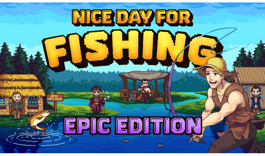 Nice Day for Fishing - Epic Edition Nice Day for Fishing - Epic Edition