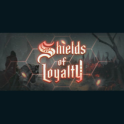 Shields of Loyalty Shields of Loyalty