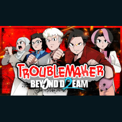 Troublemaker 2: Beyond Dream